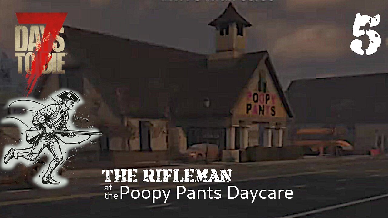 From the Dead Rooster to the Poopy Pants ~ The Rifleman 5 [7 Days to Die]