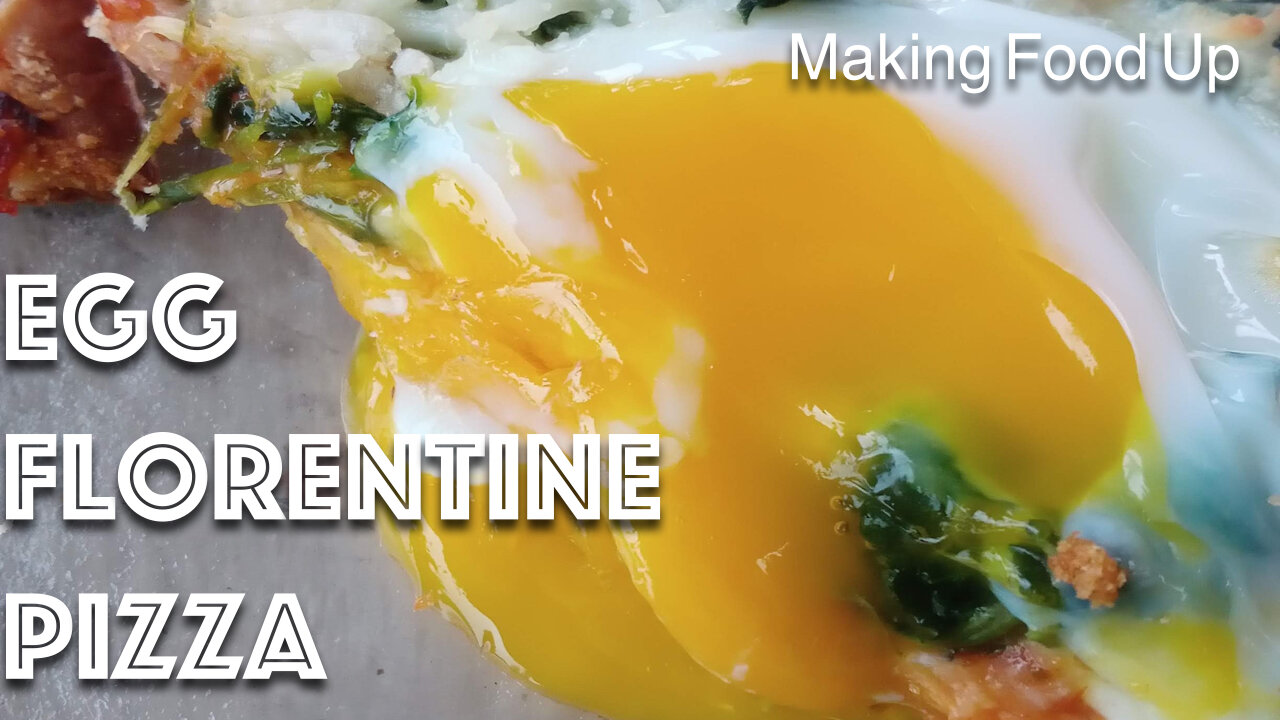 Egg Florentine Pizza | Making Food Up