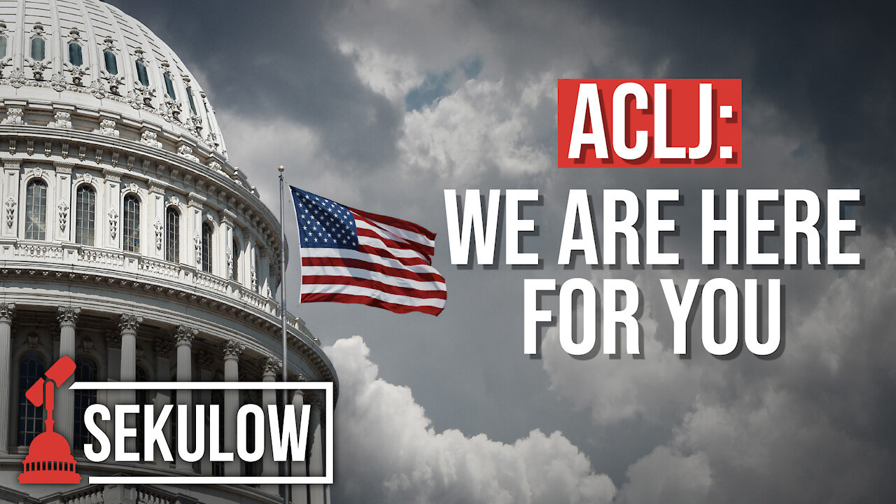 ACLJ: We Are Here For You