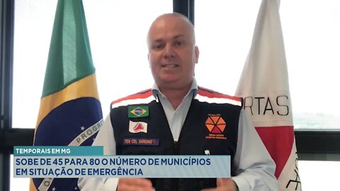 Temporais em MG: Sobe de 45 para 80 o número de Municípios em situação de Emergência.