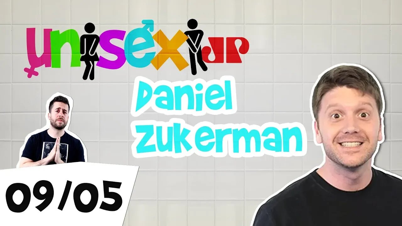 Daniel Zukerman - Programa Unissex - 09/05/19