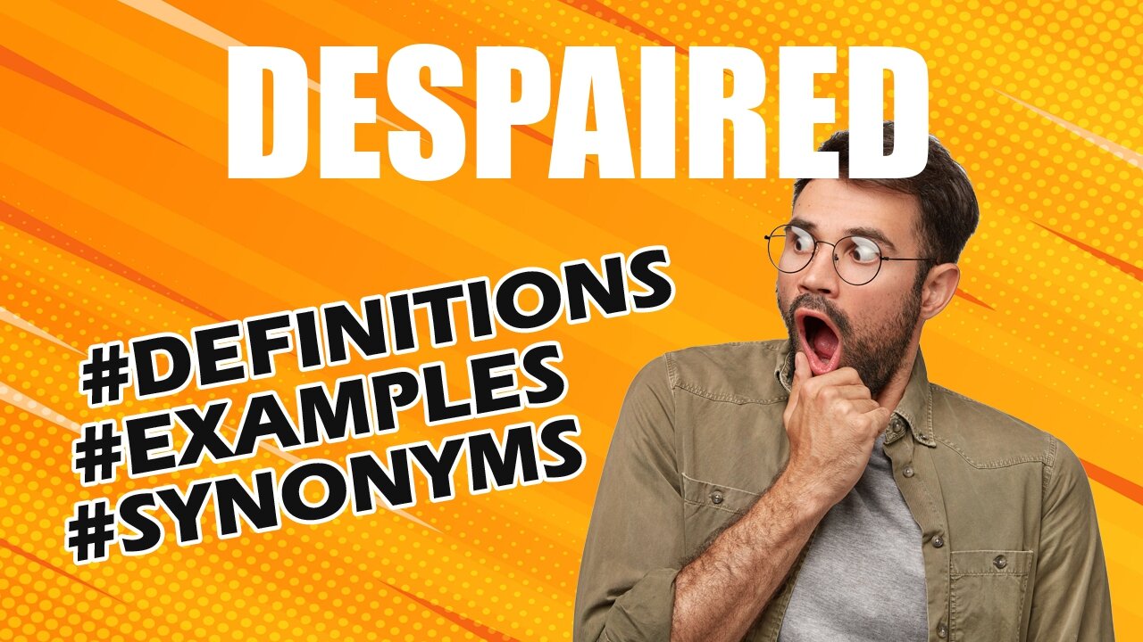 Definition and meaning of the word "despaired"