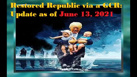 Restored Republic via a GCR Update as of June 13,21