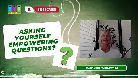 Asking Yourself Empowering Questions?