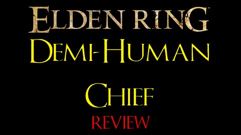 Elden Ring - Demi-Human Chief - Review