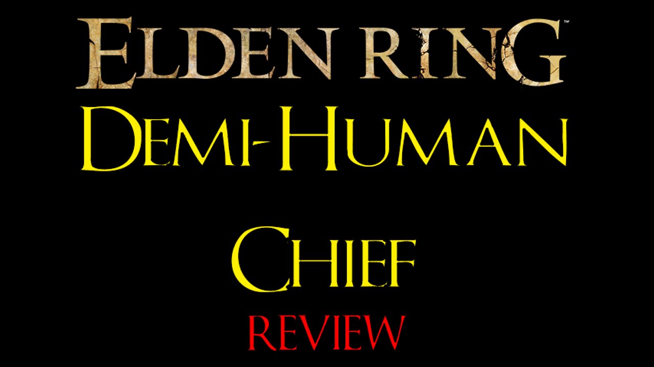 Elden Ring - Demi-Human Chief - Review