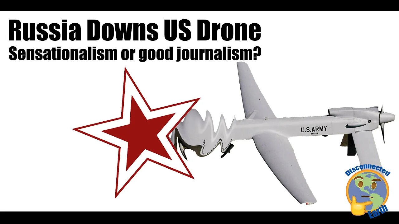 US drone downed by Russian Fighter Jet - Sensationalising Headlines in the Media