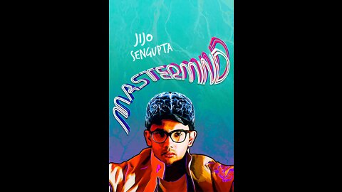 Mastermind - Written & Performed by Jijo Sengupta