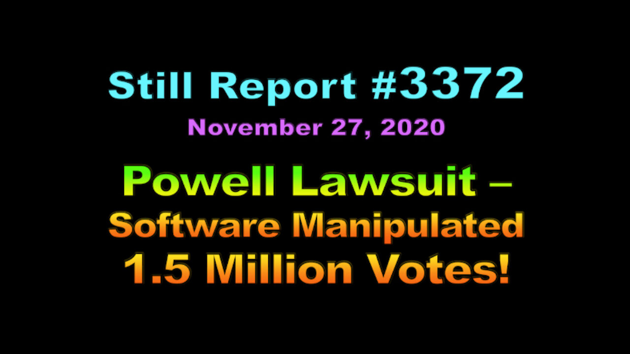 Powell Lawsuit – Software Manipulated 1.5 Million Votes, 3372