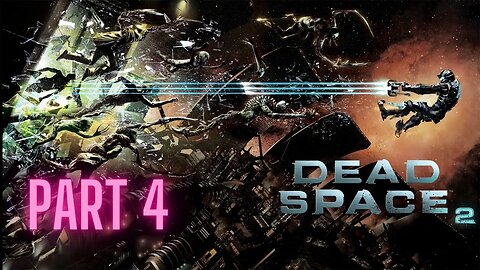 Dead Space 2 Part 4 Full Game No Commentary HD 4K