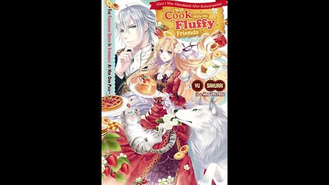 Since I Was Abandoned After Reincarnating, I Will Cook With My Fluffy Friends Volume 1