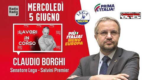 🔴 Intervista radiofonica al Sen. Claudio Borghi a "Lavori In Corso" su Radio Radio (05/06/2024).