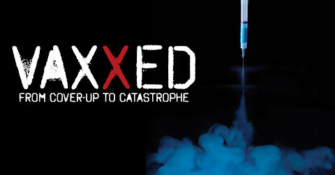 Vaxxed: From Cover Up To Catastrophe