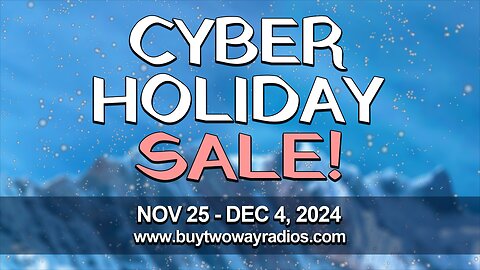 2024 Black Friday / Cyber Monday Holiday Sale at Buy Two Way Radios