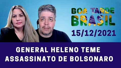 General Augusto Heleno diz temer assassinato de Bolsonaro - 15/12/2021