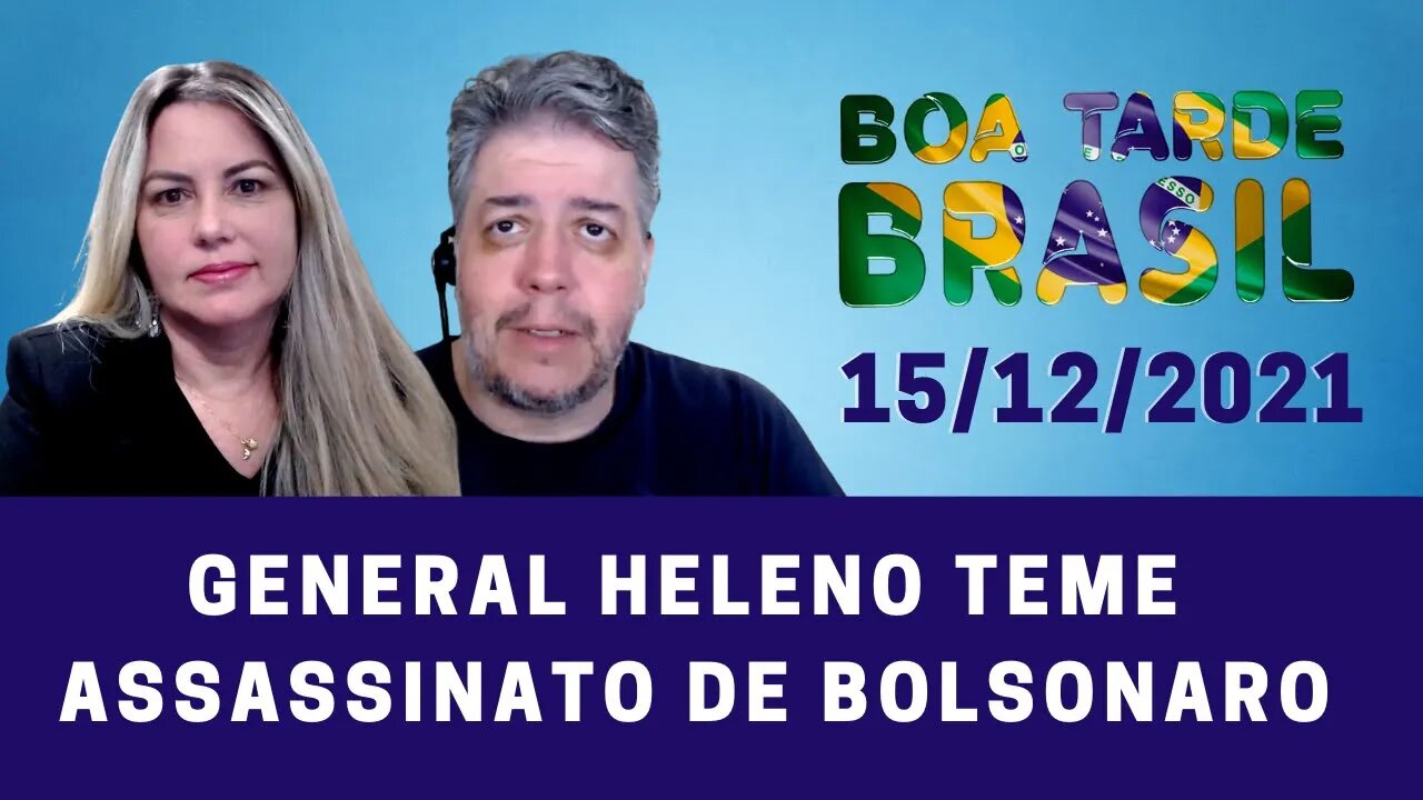 General Augusto Heleno diz temer assassinato de Bolsonaro - 15/12/2021