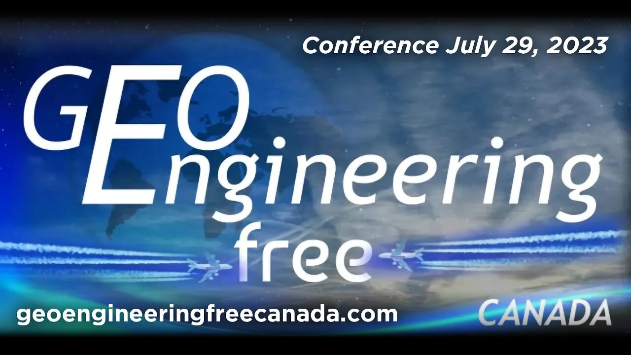 Geoengineering Free Canada Conference July 29, 2023