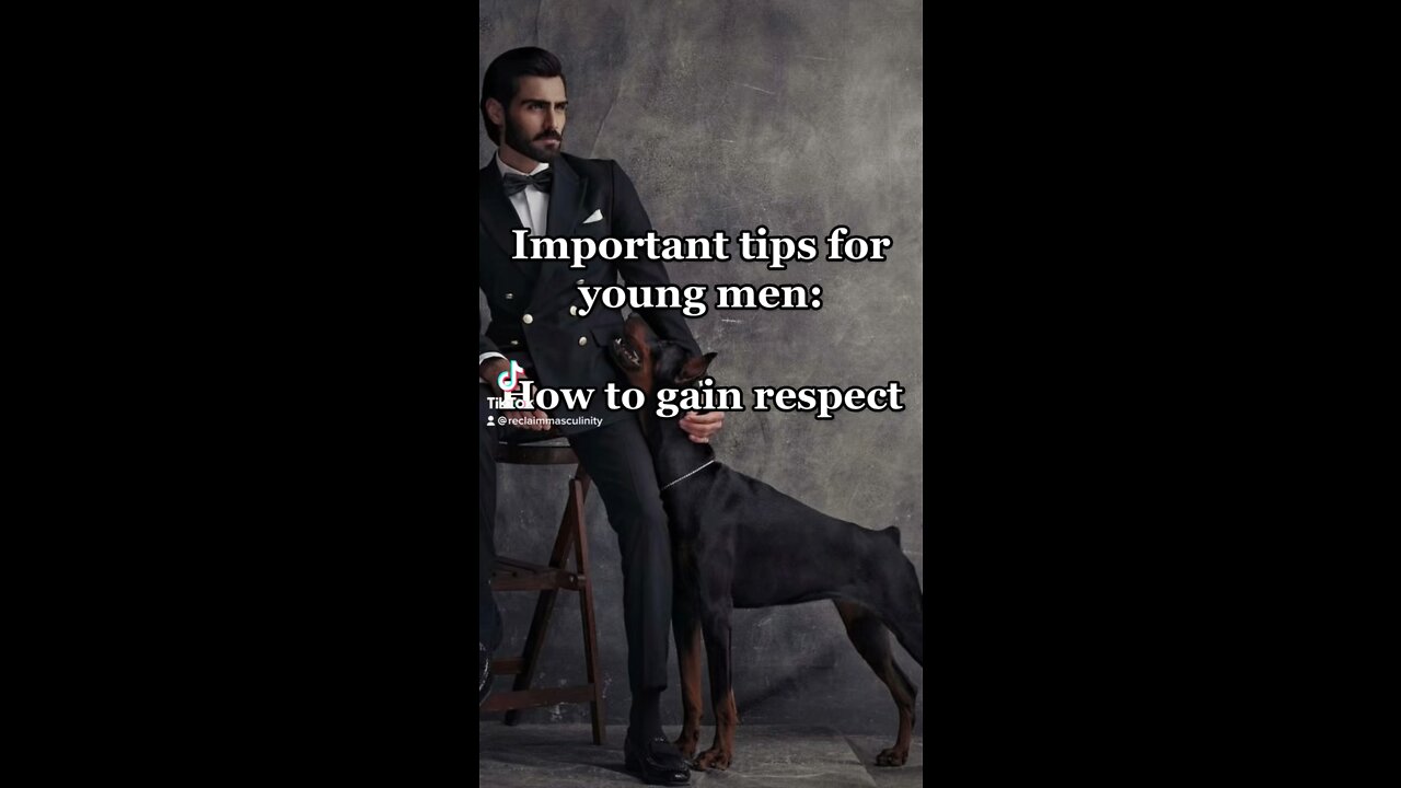 Important tips for young men: How to gain respect