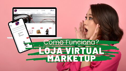 Como Funciona a Loja Virtual MarketUP?