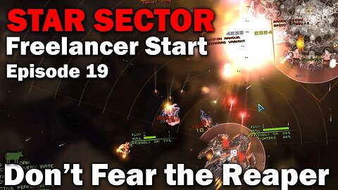 Don't Fear the Reaper: Starsector (Freelancer Start) [EP19]