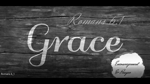 Encouragement and Prayer - Romasn 6:1