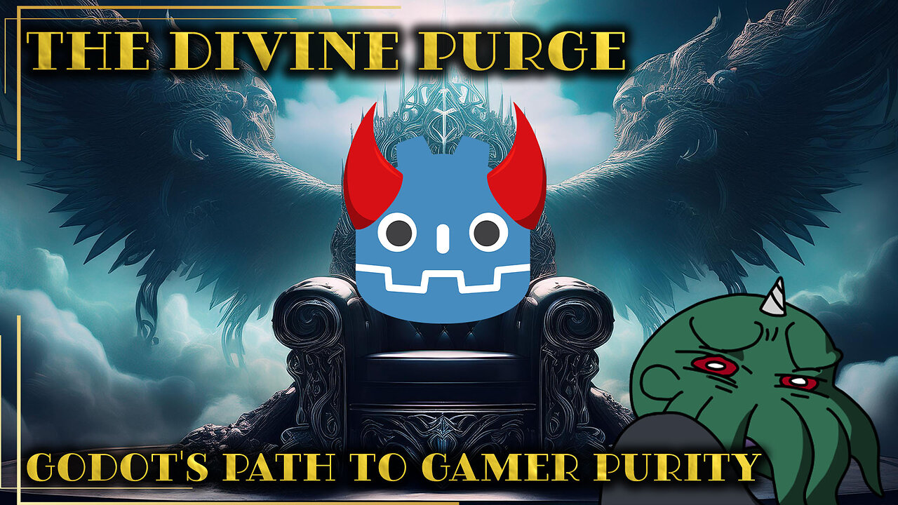 The Divine Purge: Godot's Path to Gamer Purity