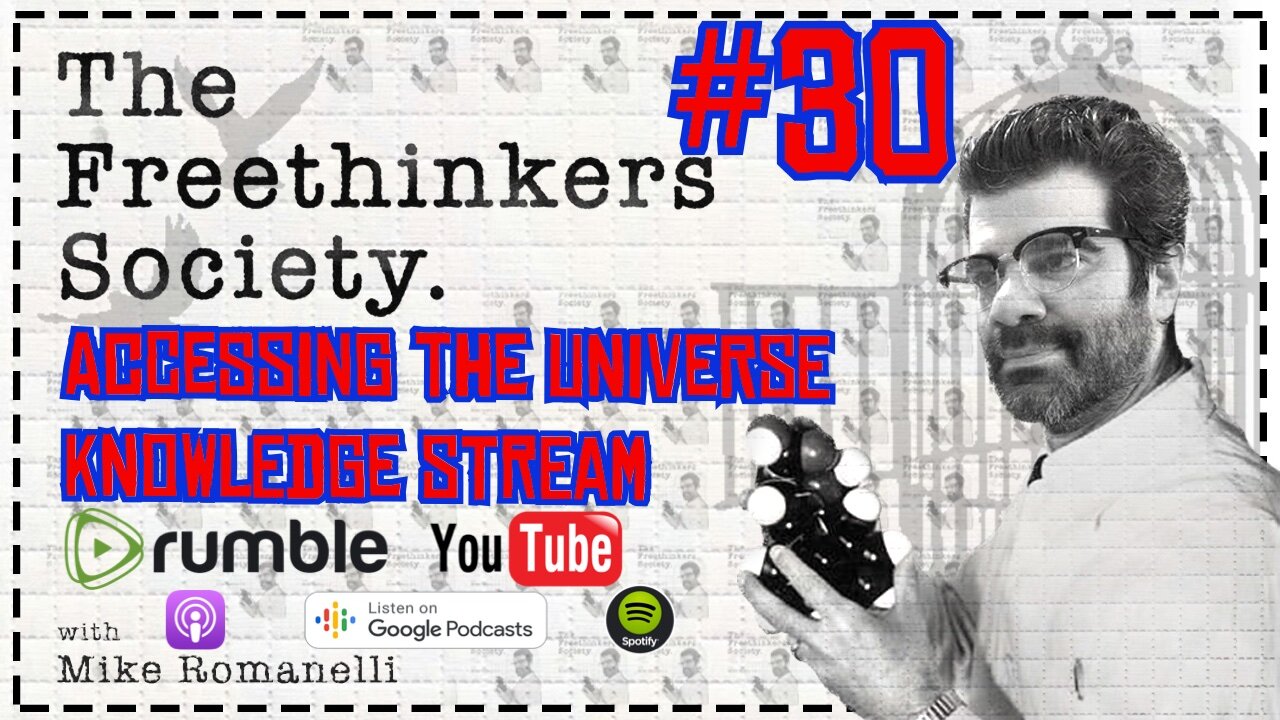 #30 Accessing the universe knowledge stream, The Free Thinkers Society