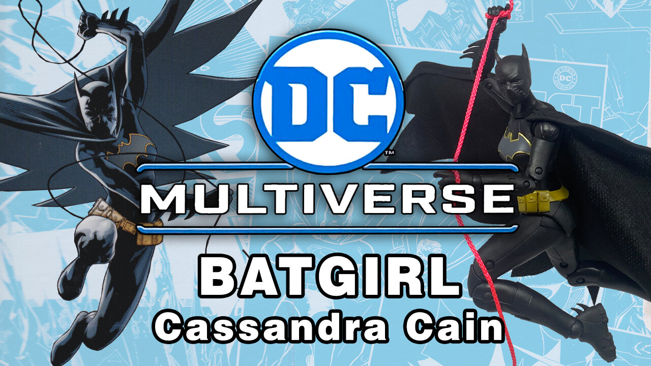 Batgirl - Cassandra Cain - Batgirls - DC Multiverse - Unboxing & Review