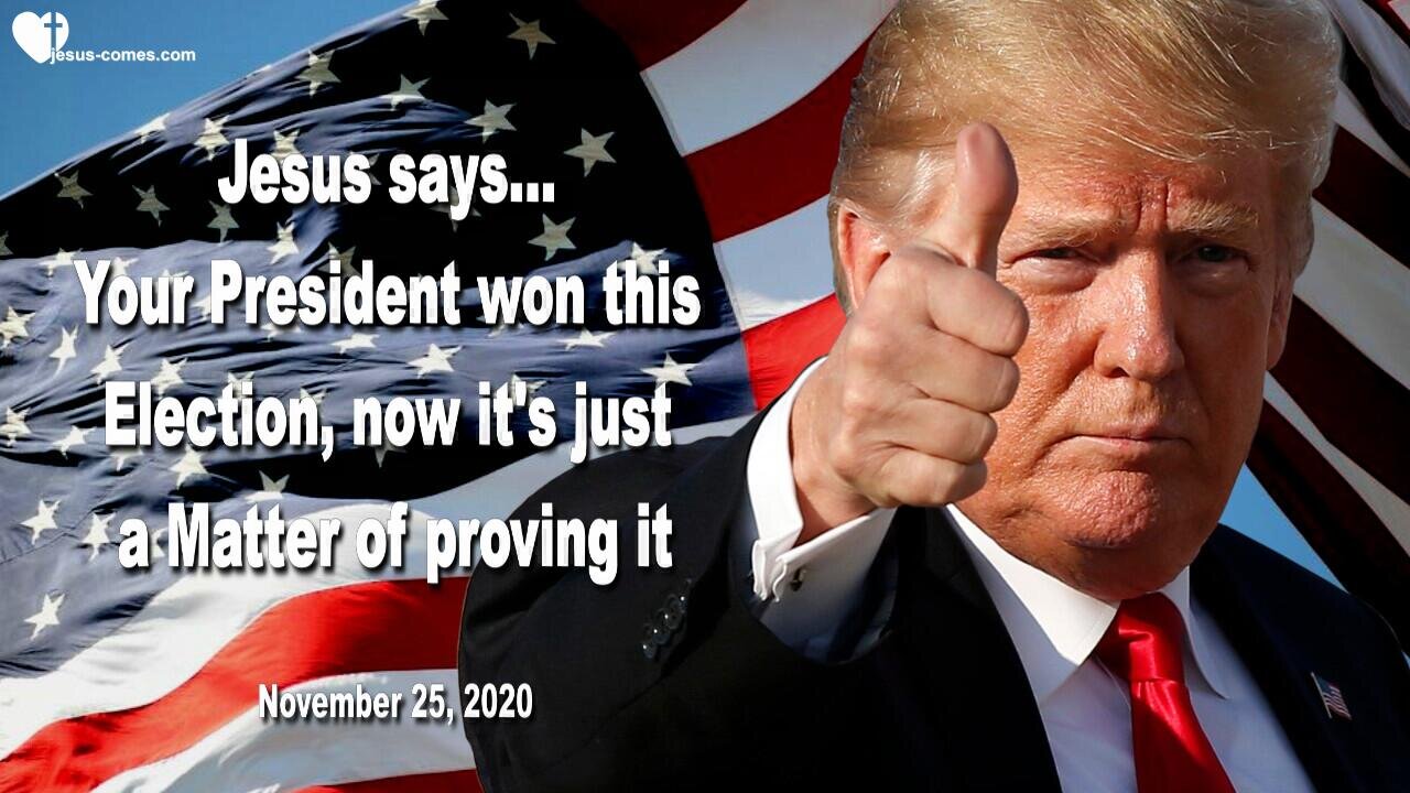 Your President has won this Election, now it's just a Matter of proving it ❤️ Love Letter from Jesus