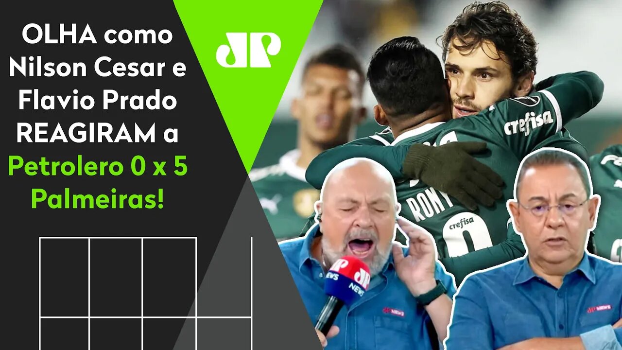 O PALMEIRAS É FO**! OLHA as REAÇÕES de Nilson Cesar e Flavio Prado ao 5 a 0 no Petrolero!