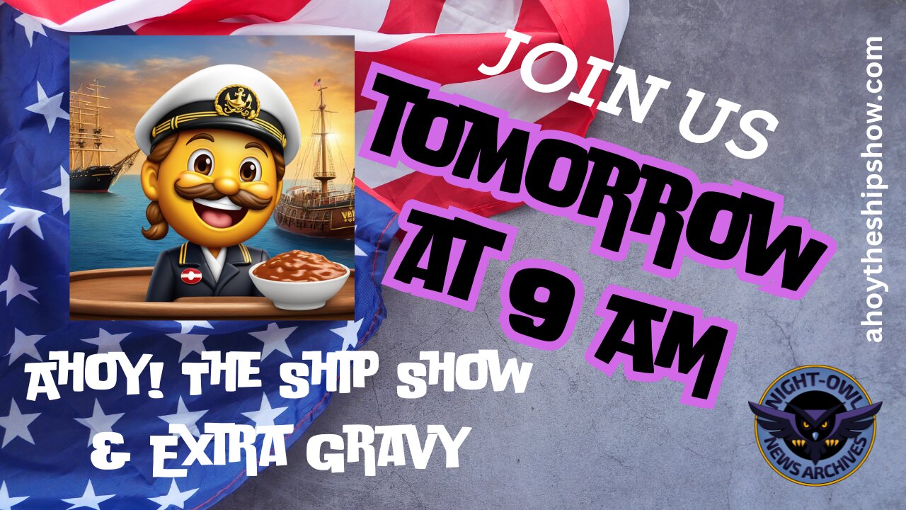 Ahoy! The Ship Show & Extra Gravy - 05/28/2024