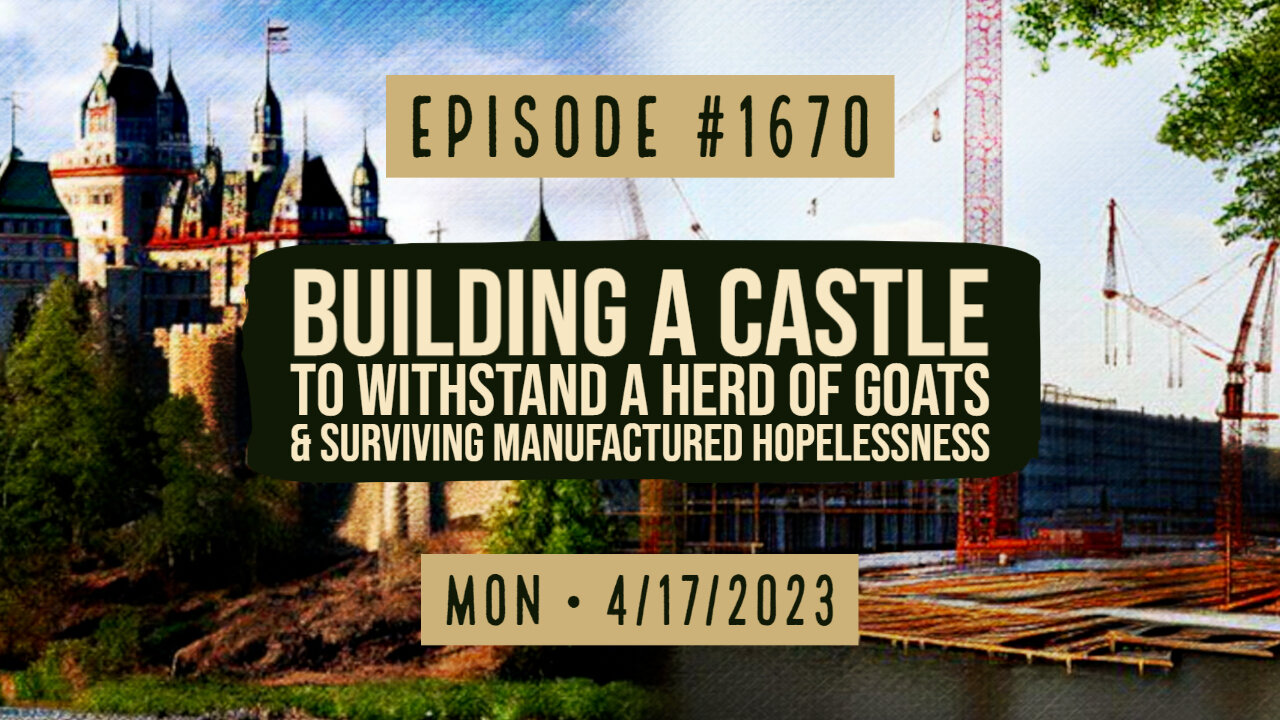 Owen Benjamin | #1670 Building A Castle To Withstand A Herd Of Goats & Surviving Manufactured Hopelessness