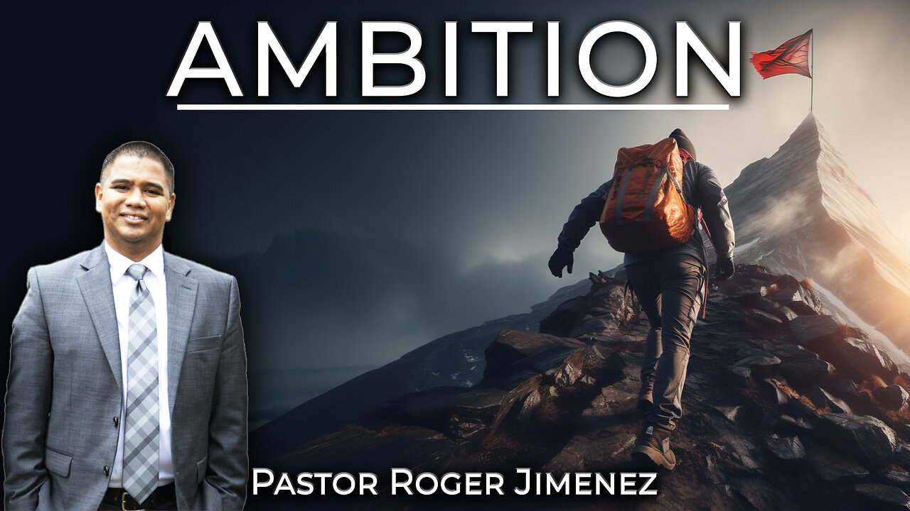 AMBITION | Pastor Roger Jimenez