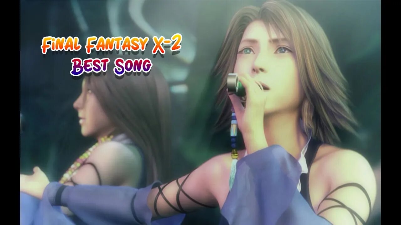 Best Song in Final Fantasy X-2 | 1000 WORDS + Lyrics