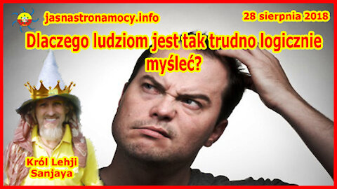 Dlaczego ludziom jest tak trudno logicznie myśleć‼