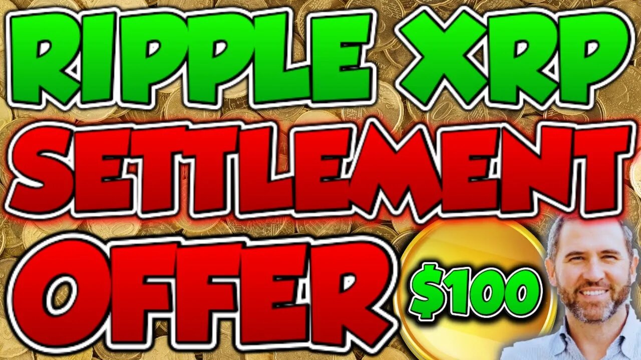 $99.52 PER XRP!! - SEC SETTLEMENT OFFER WITH RIPPLE CEO TODAY! 🚀