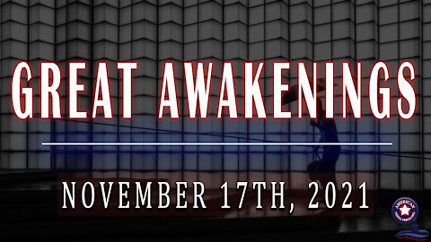 Great Awakenings - November 17th, 2021