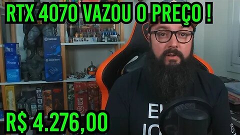 Vazou o Preço Oficial da RTX 4070 !