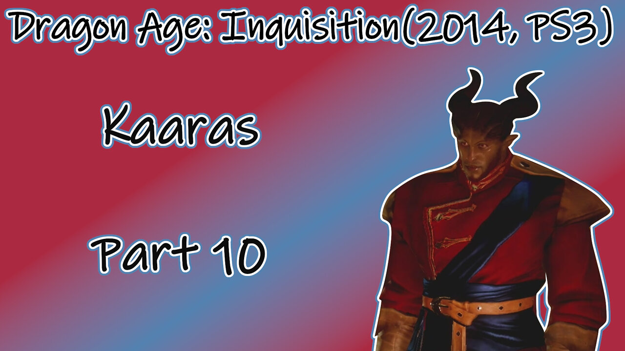 Dragon Age: Inquisition(2014, PS3) Longplay - Kaaras Part 10(No Commentary)