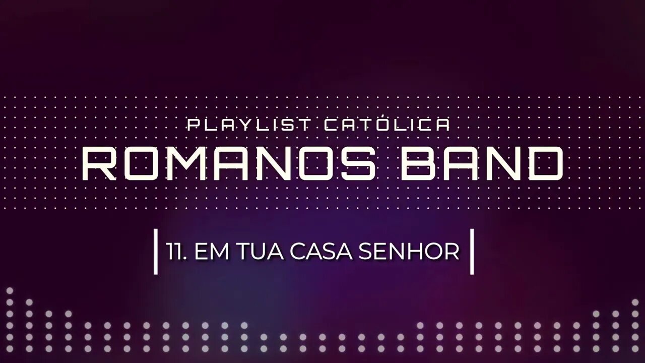 ROMANOS BAND (NO LOUVOR SOMOS UM | 2005) 11. EM TUA CASA SENHOR ヅ