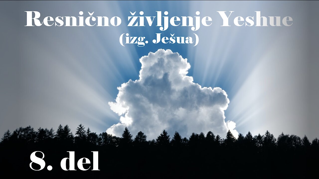 Resnično življenje Yeshue - 8. del