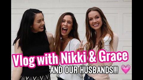 Vlog with Nikki Phillippi and Grace Villarreal!