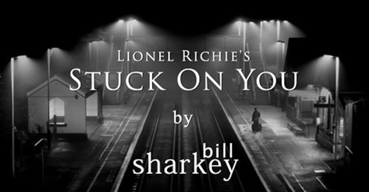 Stuck On You - Lionel Richie (cover-live by Bill Sharkey)