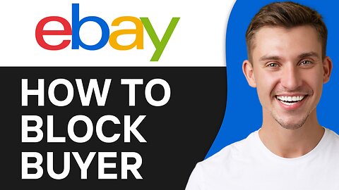 HOW TO BLOCK BUYER ON EBAY