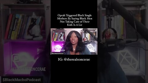 Oprah Triggered A Lot of Black Single Mothers