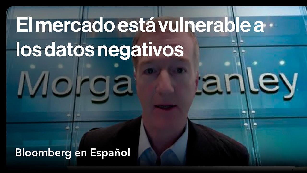 El mercado está vulnerable a los datos negativos de las nóminas, según Wilson de Morgan Stanley