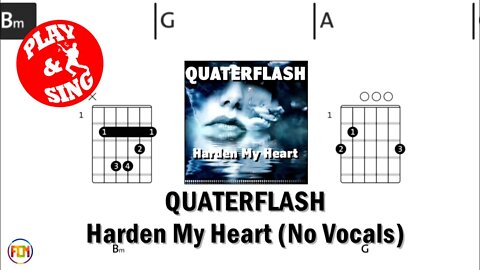 QUATERFLASH Harden My Heart FCN GUITAR CHORDS & LYRICS NO VOCALS