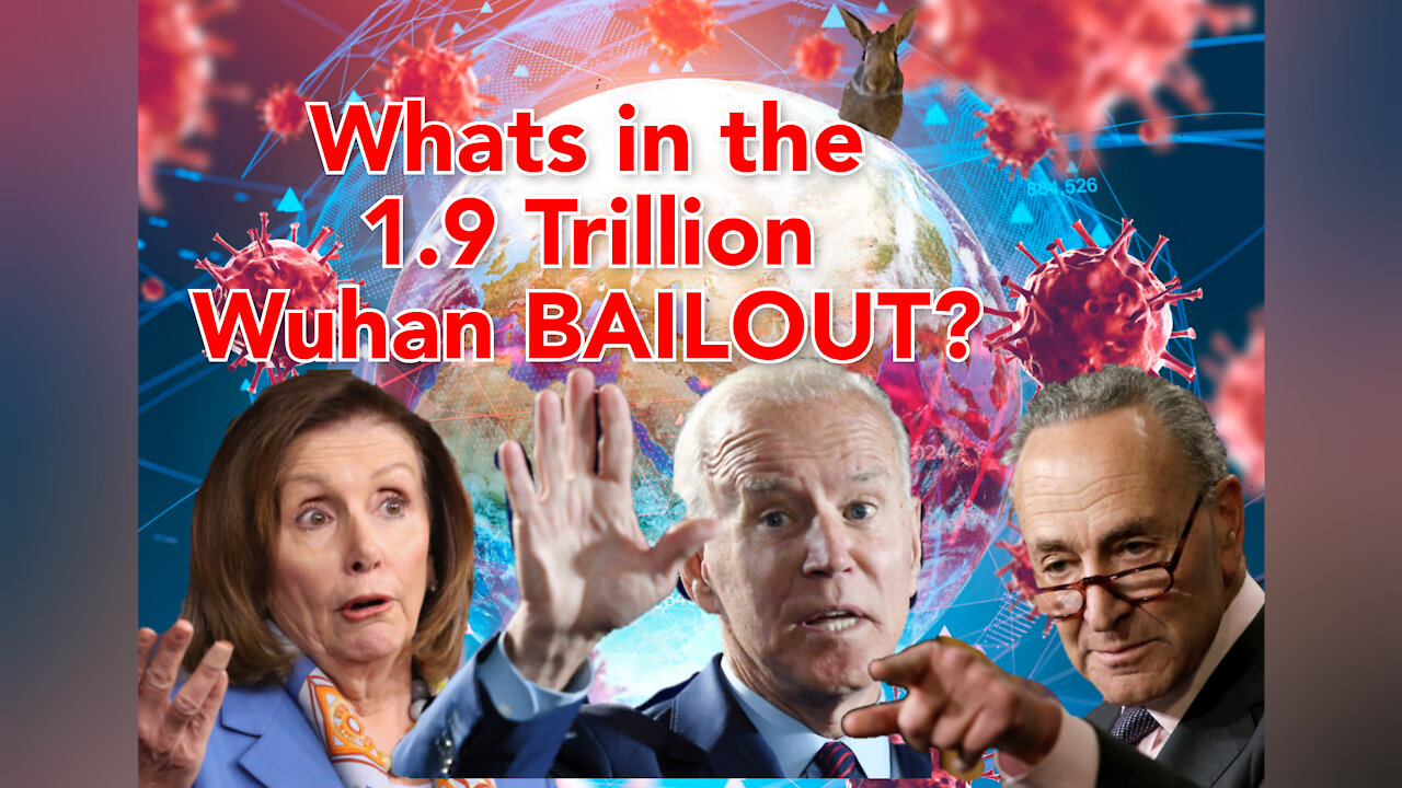 Let's take a look at what's in Democrats 1.9 Trillion dollar Wuhan bailout Bill.