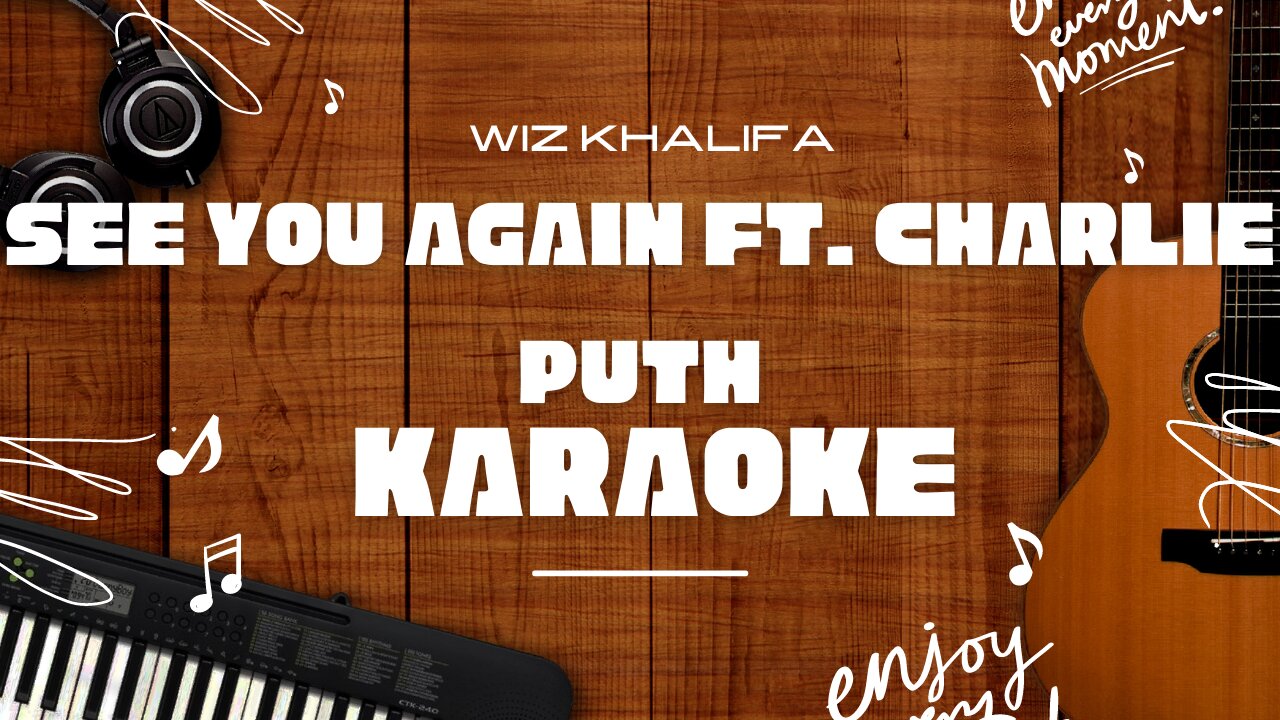 See You Again ft. Charlie Puth - Wiz Khalifa♬ Karaoke