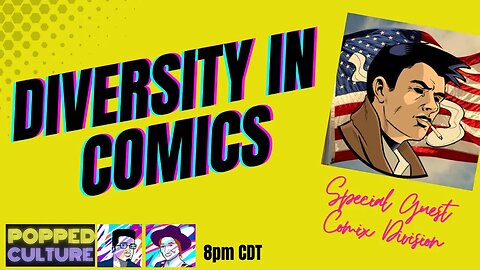 Popped Culture - Diversity in Comics - with Comix Division